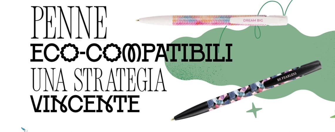 La scelta di penne eco-compatibili come gadget aziendale: una strategia sostenibile e vincente
