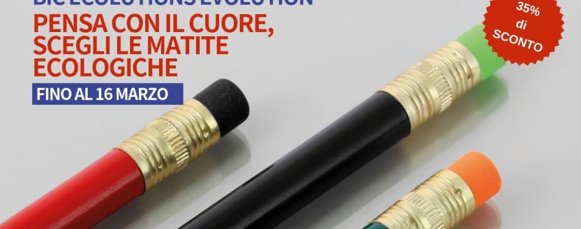 FINO AL 16 MARZO SCEGLI LE MATITE ECOLOGICHE E RISPARMIA