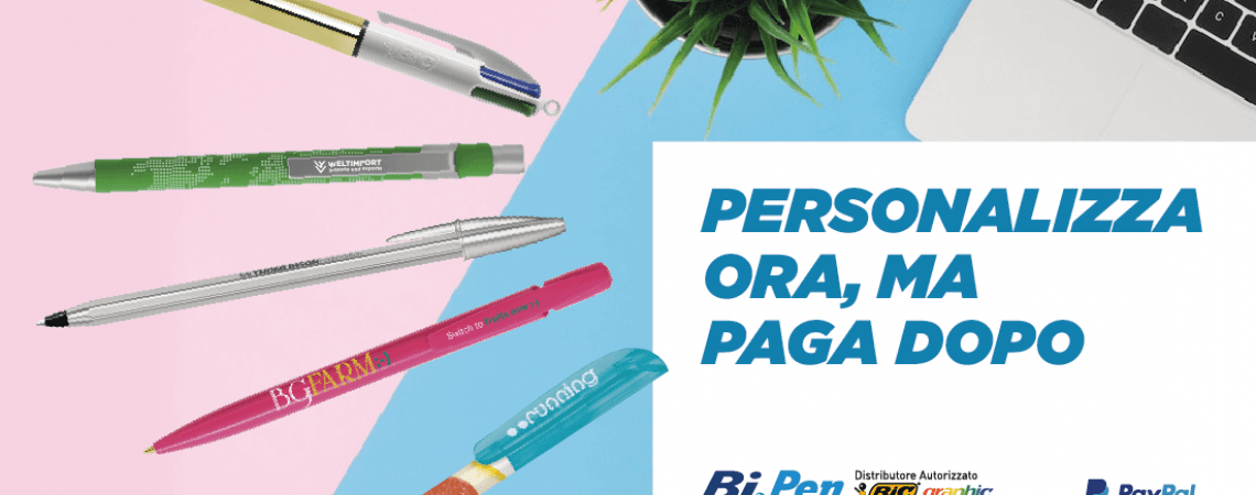 PERSONALIZZA ORA MA PAGA DOPO SU BIPEN