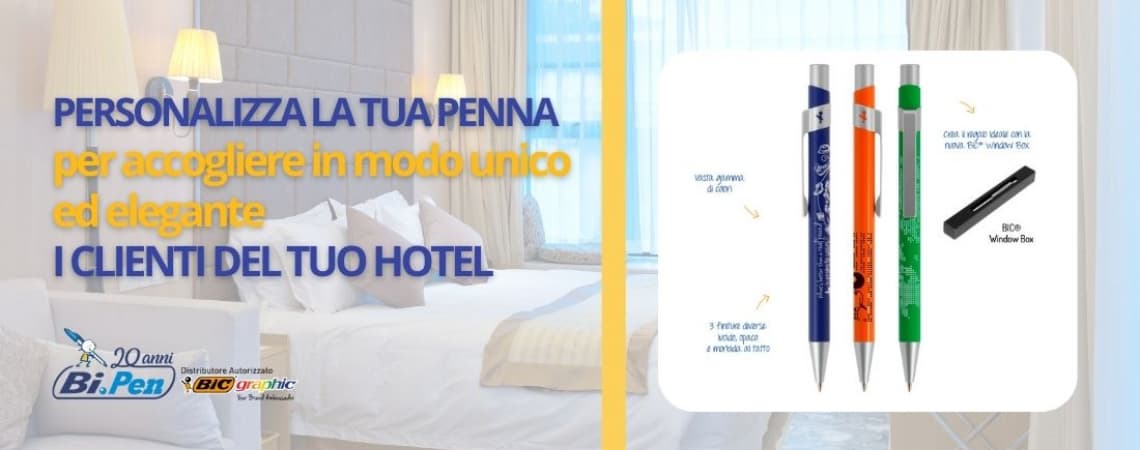 PERSONALIZZA LA TUA PENNA PER ACCOGLIERE IN MODO UNICO I CLIENTI DEL TUO HOTEL